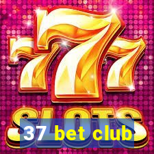 37 bet club