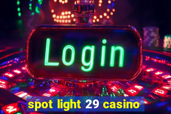 spot light 29 casino