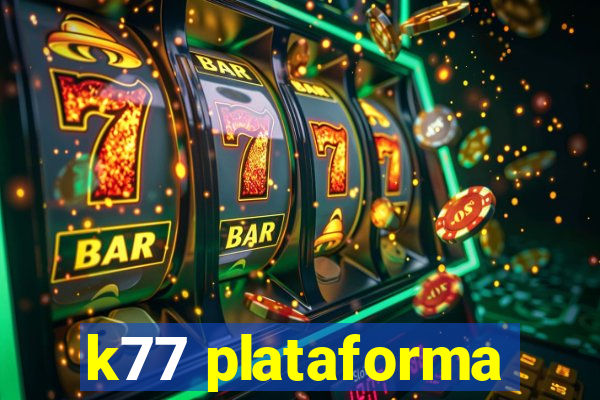 k77 plataforma