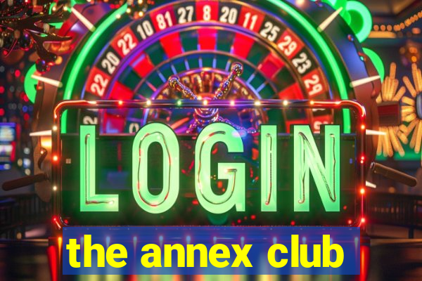 the annex club