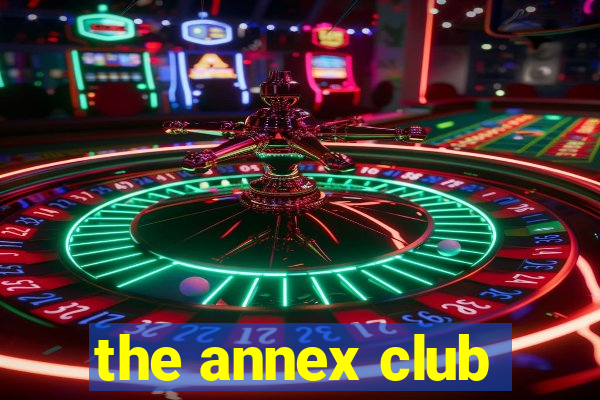 the annex club