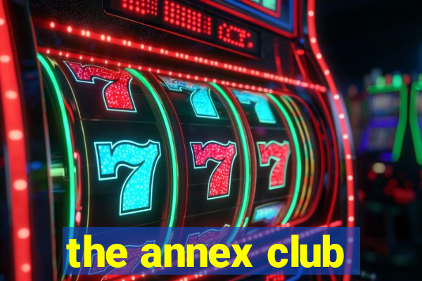 the annex club