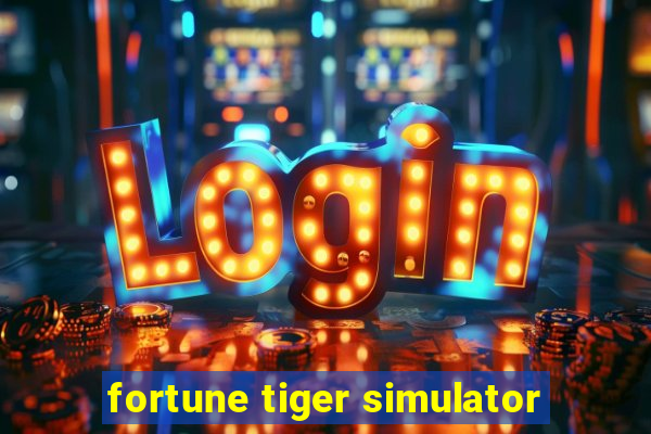 fortune tiger simulator