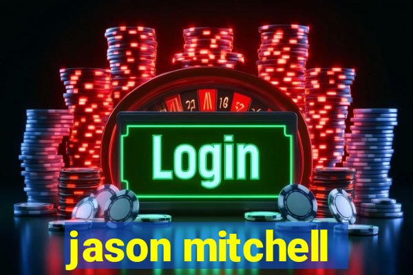 jason mitchell