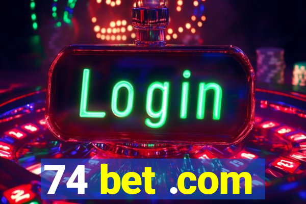 74 bet .com