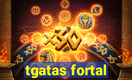 tgatas fortal