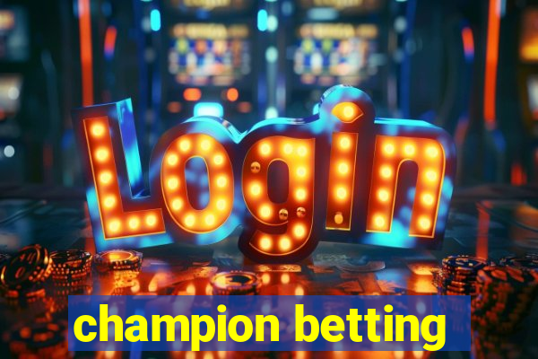 champion betting