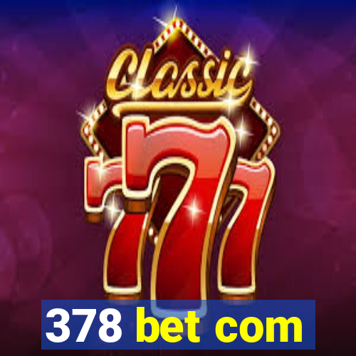 378 bet com