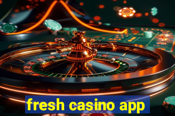 fresh casino app