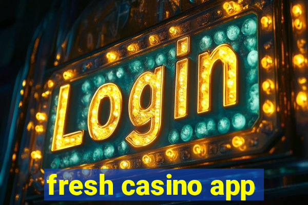 fresh casino app