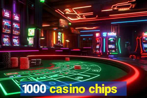 1000 casino chips