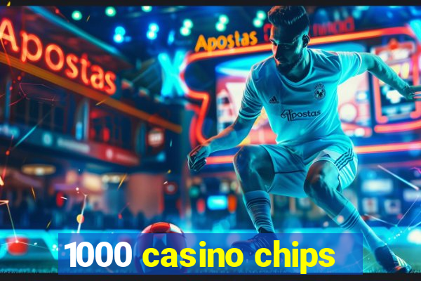 1000 casino chips