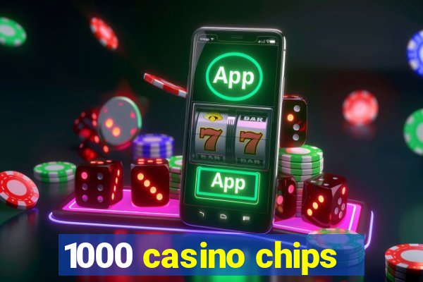 1000 casino chips