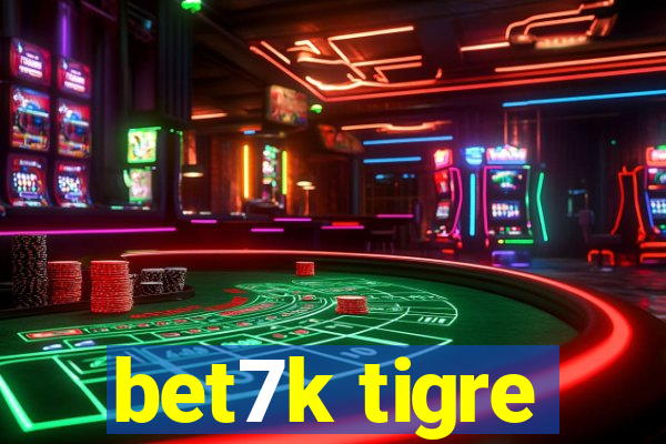 bet7k tigre