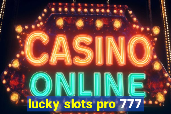 lucky slots pro 777