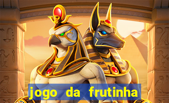 jogo da frutinha de ganhar dinheiro