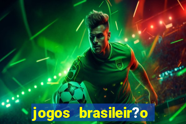 jogos brasileir?o hoje série a