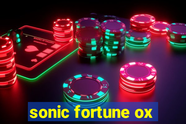 sonic fortune ox