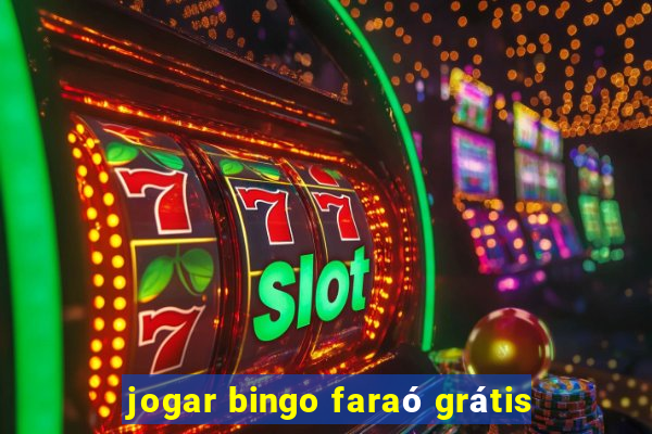 jogar bingo faraó grátis