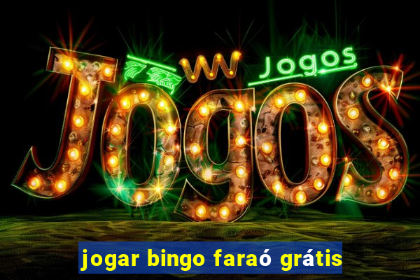 jogar bingo faraó grátis