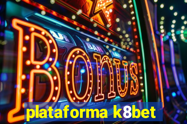 plataforma k8bet