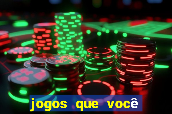 jogos que você ganha dinheiro de verdade