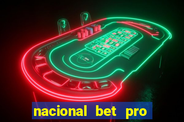 nacional bet pro é confiável