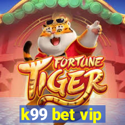 k99 bet vip