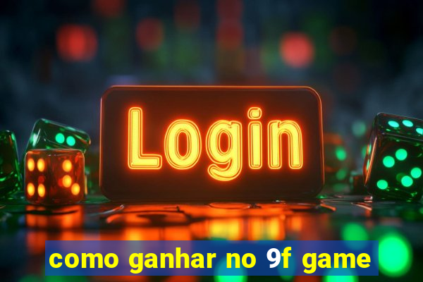 como ganhar no 9f game