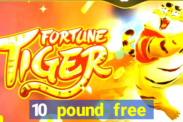 10 pound free casino no deposit