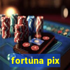 fortuna pix