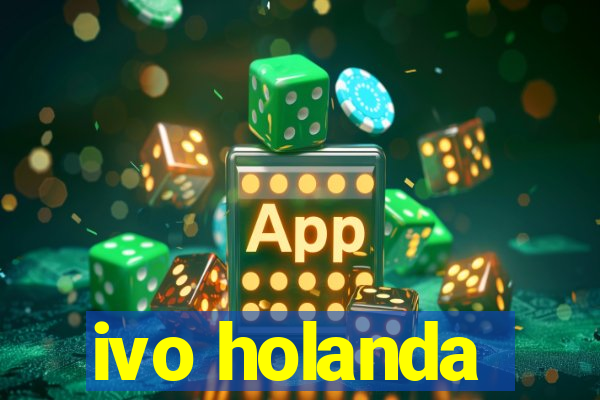 ivo holanda