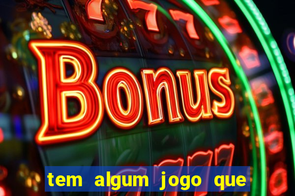 tem algum jogo que paga dinheiro de verdade