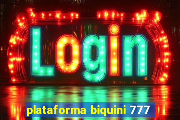 plataforma biquini 777