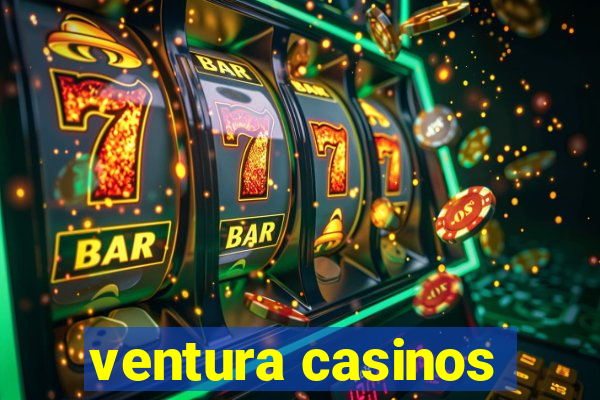 ventura casinos