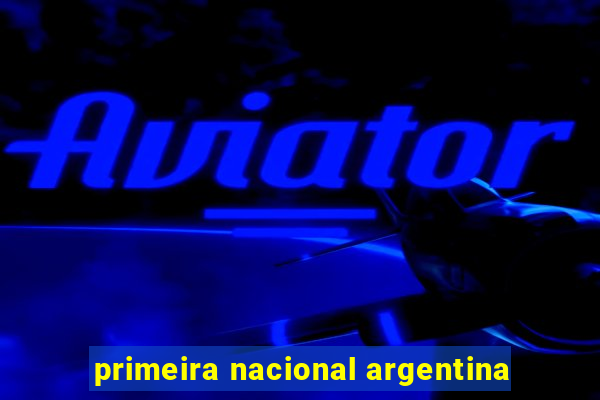 primeira nacional argentina