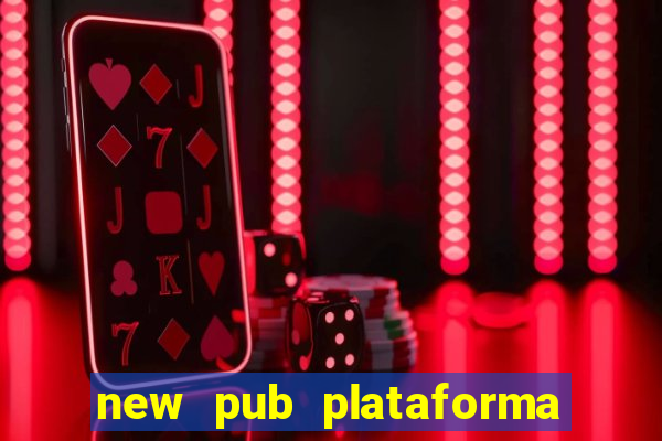 new pub plataforma de jogos