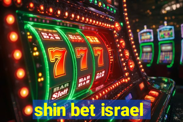 shin bet israel