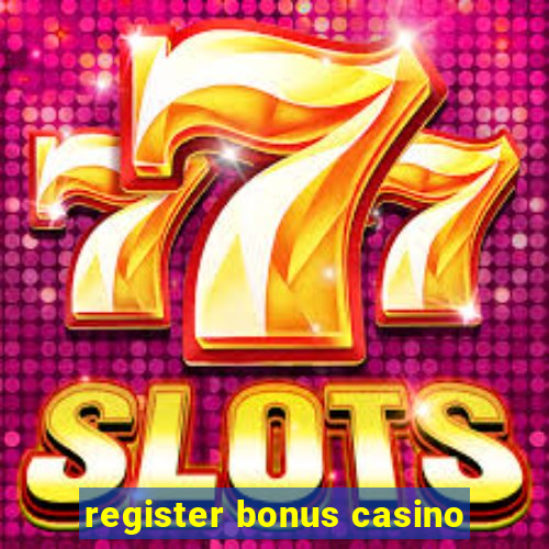 register bonus casino