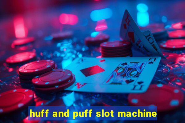 huff and puff slot machine