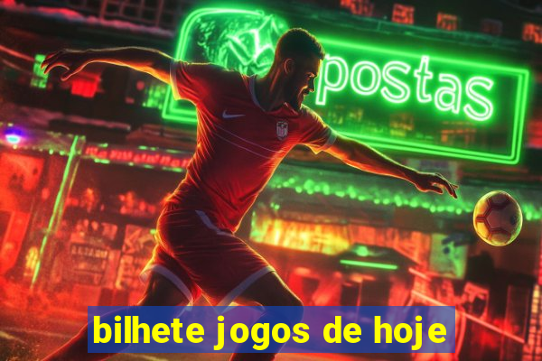 bilhete jogos de hoje