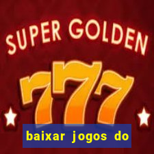 baixar jogos do tigre para ganhar dinheiro