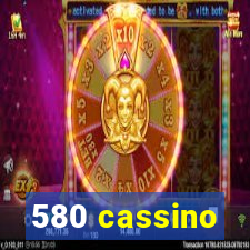 580 cassino