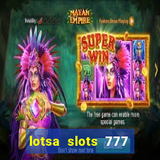 lotsa slots 777 paga mesmo