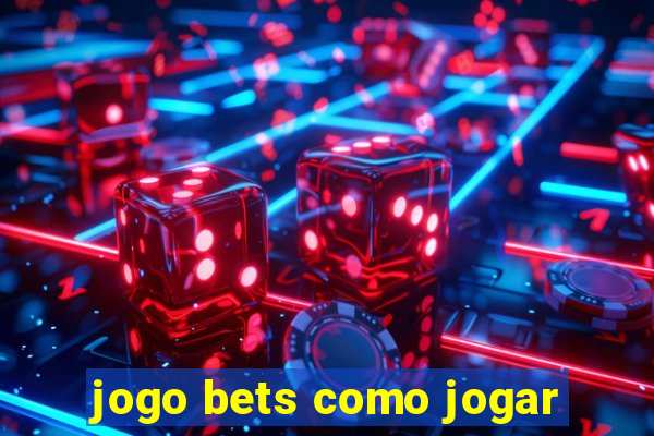 jogo bets como jogar