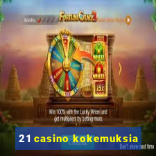 21 casino kokemuksia