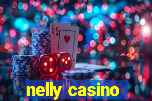 nelly casino