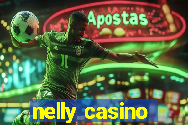 nelly casino