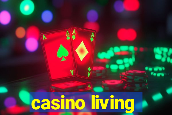 casino living