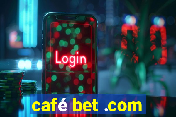 café bet .com